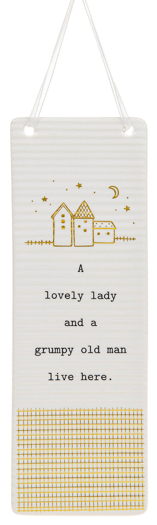 A Lovely Lady and a Grumpy Old Man Lives Here. Rectangle hanging plaque