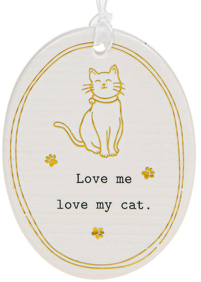 Love Me Love My Cat. Hanging Oval plaque