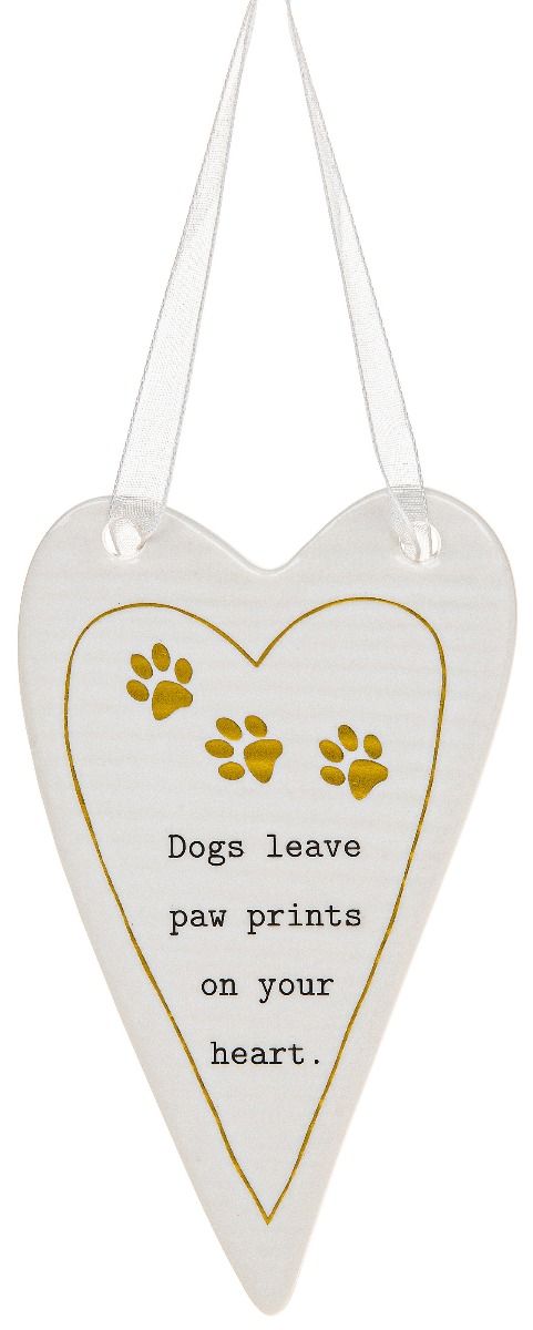 Dogs leave footprints on your heart. Heart hanging plaque